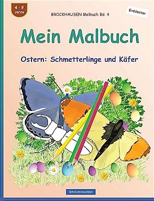 Brockhausen Malbuch Bd. 4 - Mein Malbuch: Ostern: Schmetterlinge Und Käfer-..