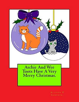 Archie And Wee Toots Have A Very Merry Christmas-..