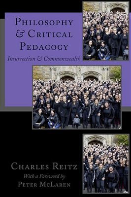 Philosophy And Critical Pedagogy: Insurrection And Commonwealth-..