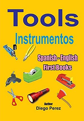 Spanish - English First Books: Tools-..