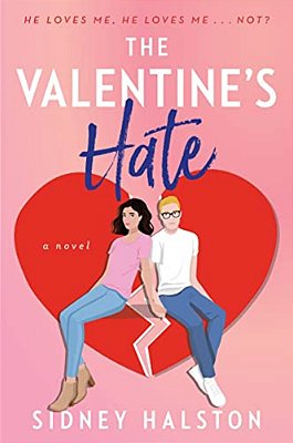The Valentine's Hate: An Enemies To Lovers/Fake Engagement ROM-Com-..