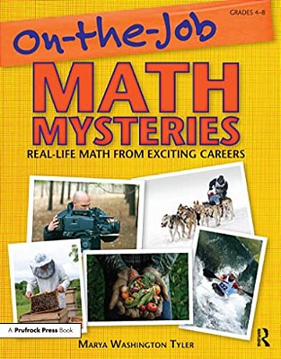 On-The-job Math Mysteries: Real-Life Math From Exciting Careers (Grades 4-8)-..