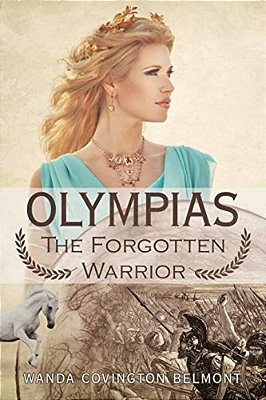 Olympias, The Forgotten Warrior-..