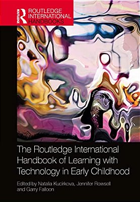 The Routledge International Handbook Of Learning With Technology In Early Childhood-..
