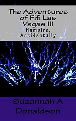 The Adventures Of Fifi Las Vegas III: Hampire, Accidentally-..