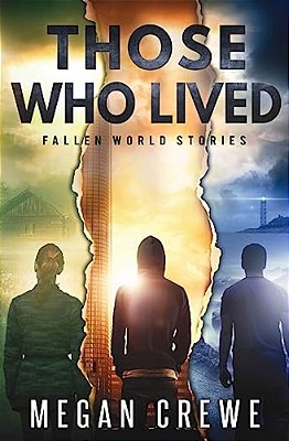 Those Who Lived: Fallen World Stories-..