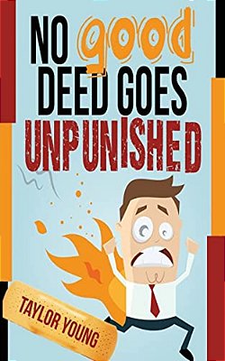 No Good Deed Goes Unpunished-..