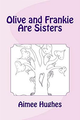 Olive And Frankie Are Sisters-..