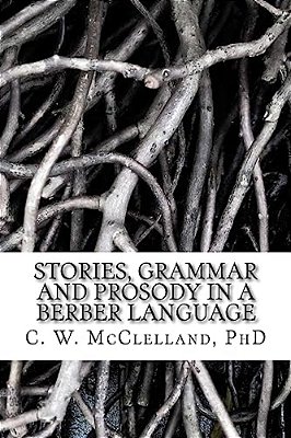 Stories, Grammar And Prosody In A Berber Language:: Demonstration Of Grammar Discovery-..