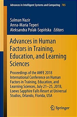 Advances In Human Factors In Training, Education, And Learning Sciences: Proceedings Of The Ahfe 2018 International Conference On Human Factors In Tra-..