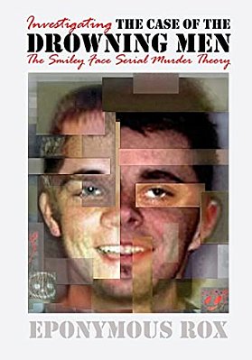 The Case Of The Drowning Men: Investigating The Smiley Face Serial Murder Theory-..
