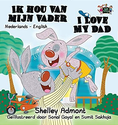 I Love My Dad: Dutch English Bilingual Edition-..