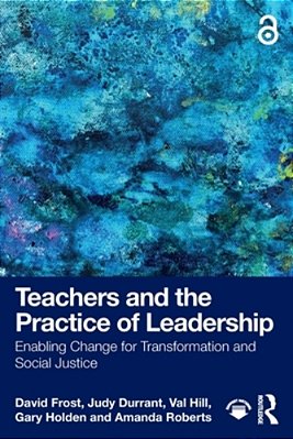 Teachers And The Practice Of Leadership: Enabling Change For Transformation And Social Justice-..