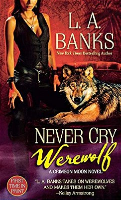 Never Cry Werewolf: A Crimson Moon Novel-..