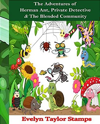 The Adventures Of Herman Ant, Private Detective & The Blended Community-..