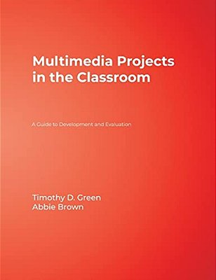 Multimedia Projects In The Classroom: A Guide To Development And Evaluation-..