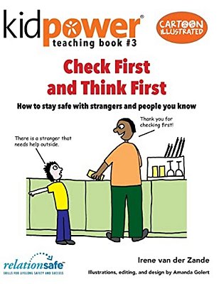 Check First & Think First: How To Stay Safe With Strangers And People You Know-..