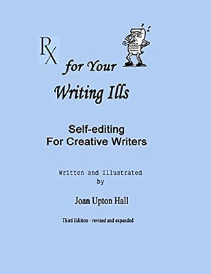Rx For Your Writing Ills: Self-Editing For Creative Writers-..