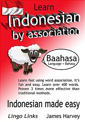 Learn Indonesian By Association - Lingo Links: The Easy Playful Way To Learn A New Language. -..