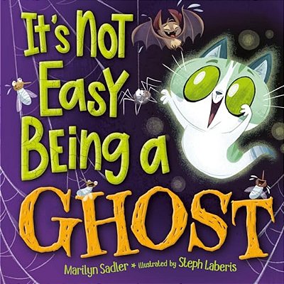 It's Not Easy Being A Ghost: A Silly, Spooky Book For Kids And Toddlers-..
