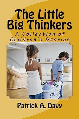The Little Big Thinkers: A Collection Of Children's Stories-..