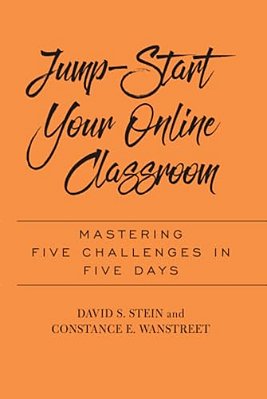 Jump-Start Your Online Classroom: Mastering Five Challenges In Five Days-..