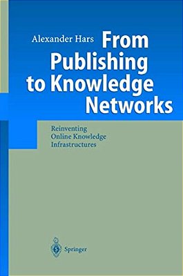 From Publishing To Knowledge Networks: Reinventing Online Knowledge Infrastructures-..