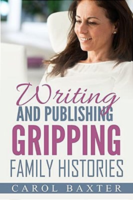 Writing And Publishing Gripping Family Histories-..