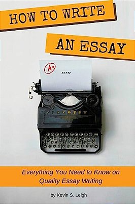 How To Write An Essay: Everything You Need To Know On Quality Essay Writing-..