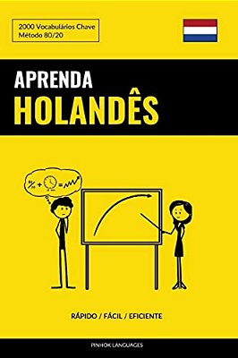Aprenda Holandês - Rápido/Fácil/eficiente: 2000 Vocabulários Chave-..