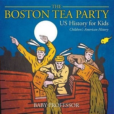 The Boston Tea Party - US History For Kids Children's American History-..