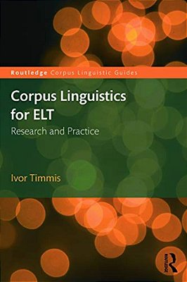 Corpus Linguistics For ELT: Research And Practice-..