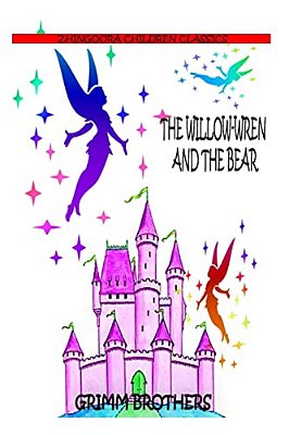 The Willow-Wren And The Bear-..