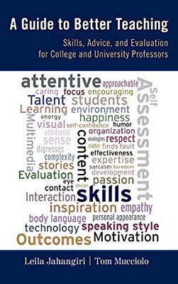 Guide To Better Teaching: Skills, Advice, And Evaluation For College And University Professors-..