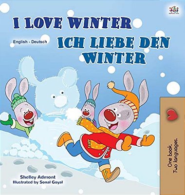 I Love Winter (English German Bilingual Children's Book)-..