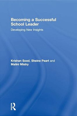 Becoming A Successful School Leader: Developing New Insights-..