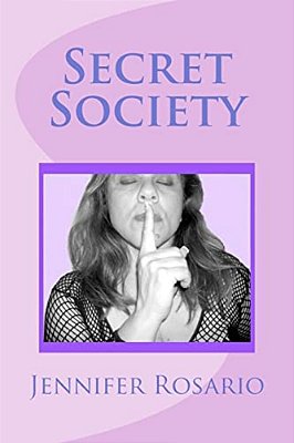 Secret Society: Secret Society Of The World, Of Conspiracy Theories Of Gathering Secret Knowledge Of Sex Which Live Among US Every Day-..