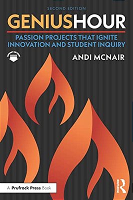 Genius Hour: Passion Projects That Ignite Innovation And Student Inquiry-..