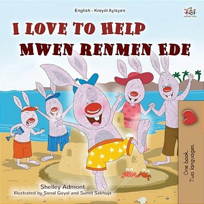 I Love To Help (English Haitian Creole Bilingual Children's Book)-..