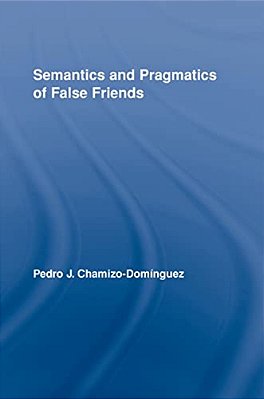 Semantics And Pragmatics Of False Friends-..