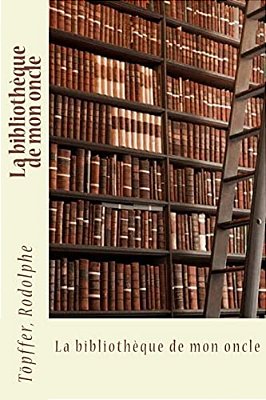 La Bibliothèque De Mon Oncle-..