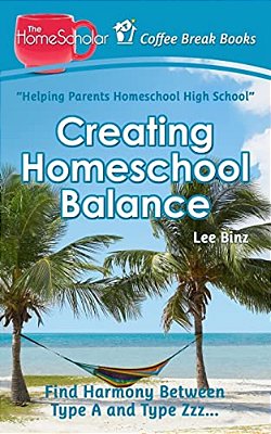 Creating Homeschool Balance: Find Harmony Between Type A And Type Zzz..... -..
