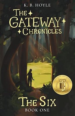 The Six: The Gateway Chronicles 1-..