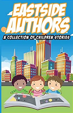 East Side Authors A Collection Of Children Stories-..
