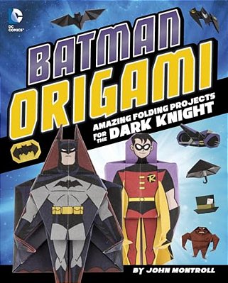 Batman Origami: Amazing Folding Projects Featuring The Dark Knight-..
