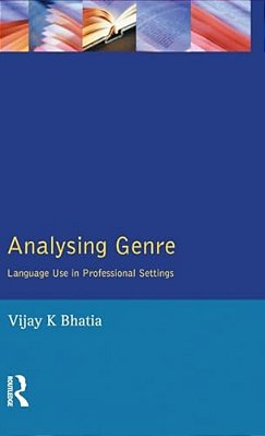 Analysing Genre: Language Use In Professional Settings-..