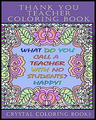 Thank You Teacher Coloring Book.: 30 Page Clean Joke Stress Relief Coloring Book. The Perfect Gift For Any Teacher. Help Your Teacher Relax Over The S-..