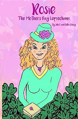Rosie The Mother's Day Leprechaun: Rosie The Mother's Day Leprechaun-..