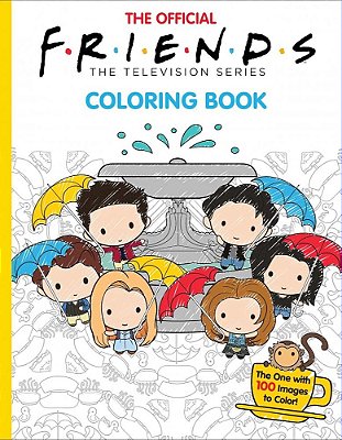 The Official Friends Coloring Book: The One With 100 Images To Color! The Perfect Stocking Stuffer!-..