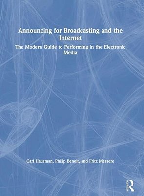 Announcing For Broadcasting And The Internet: The Modern Guide To Performing In The Electronic Media-..